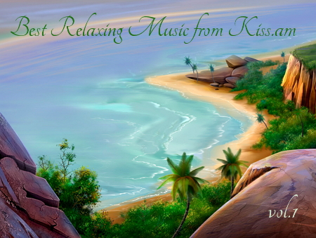 Best Relaxing Music from kiss.am Vol.1